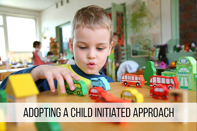 Adopting a Child Initiated Approach
